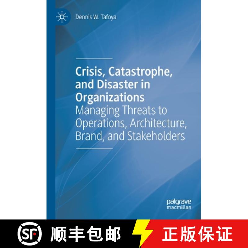 【3-4周达】Crisis, Catastrophe, and Disaster in Organizations : Managing Threats to Operations, Archi... [9783030370763]