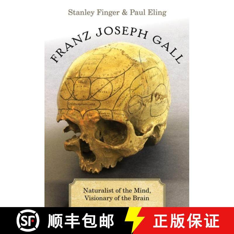 【3-4周达】Franz Joseph Gall: Naturalist of the Mind, Visionary of the Brain [9780190464622]