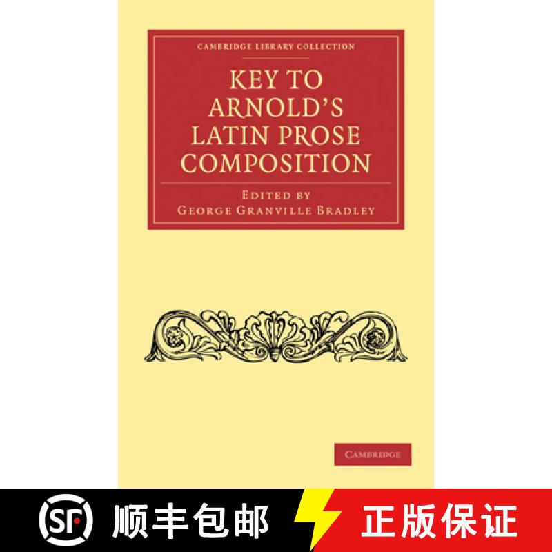【3-4周达】Key to Arnold's Latin Prose Composition: - Key to Arnold's Latin Prose Composition [9781108012355]
