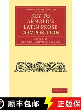 【3-4周达】Key to Arnold's Latin Prose Composition: - Key to Arnold's Latin Prose Composition [9781108012355]