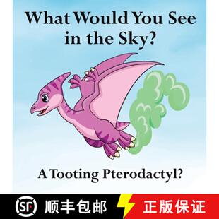 【3-4周达】What Would You See in the Sky?: A Tooting Pterodactyl? [9781961387263]