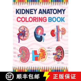【3-4周达】Kidney Anatomy Coloring Book: Nephrology Coloring Book For Nephrologist. Medical Anatomy C... [9798709506541]