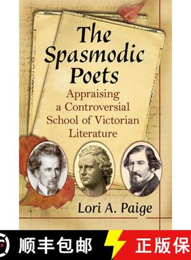 预订 The Spasmodic Poets : Appraising a Controversial School of Victorian Literature [9781476682969]
