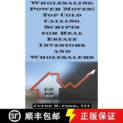 【3-4周达】Wholesaling Power Moves: Top Cold Calling Scripts for Real Estate Investors and Wholesalers [9798224286041]