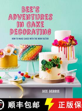 【3-4周达】Bee's Adventures in Cake Decorating: How to Make Cakes with the Wow Factor [9781911216247]