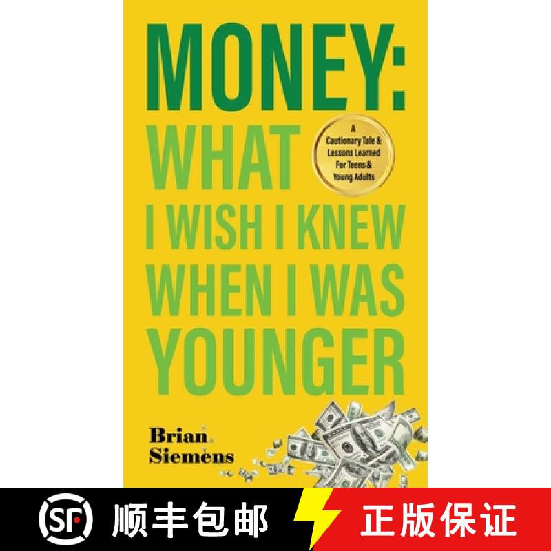 【2-3周达】Money What I Wish I Knew When I Was Younger: A Cautionary Tale & Lessons Learned For T... [9781953980007]