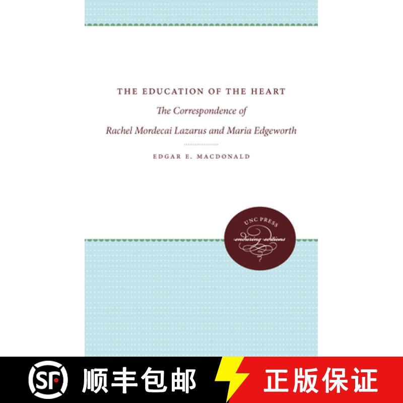 预订 The Education of the Heart: The Correspondence of Rachel Mordecai Lazarus and Maria Edgeworth [9780807897171]