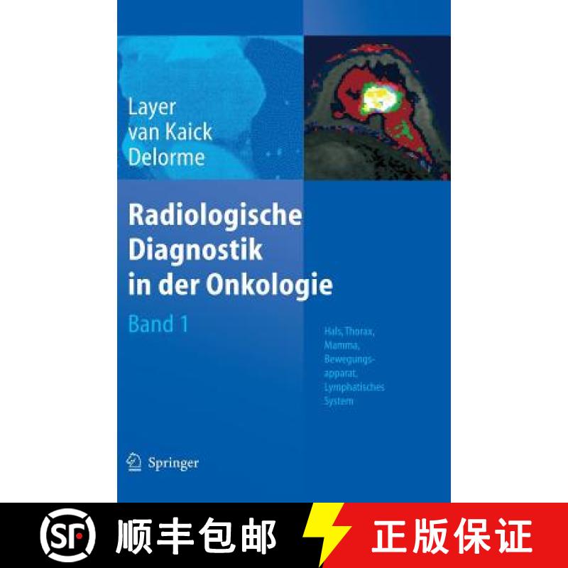 【3-4周达】Radiologische Diagnostik in der Onkologie : Band 1: Hals, Thorax, Mamma, Bewegungsapparat,... [9783540669913]