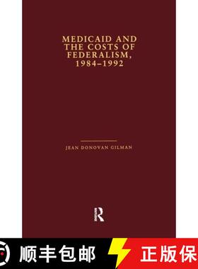 【3-4周达】Medicaid and the Costs of Federalism, 1984-1992 [9781138980761]