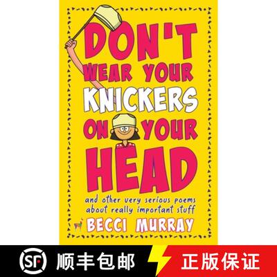 【3-4周达】Don't Wear Your Knickers on Your Head (and other very serious poems about really important... [9781916206977]