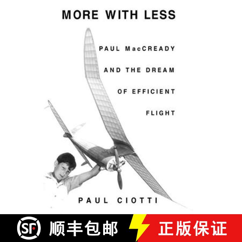 【3-4周达】More With Less : Paul MacCready and the Dream of Efficient Flight [9781893554504]