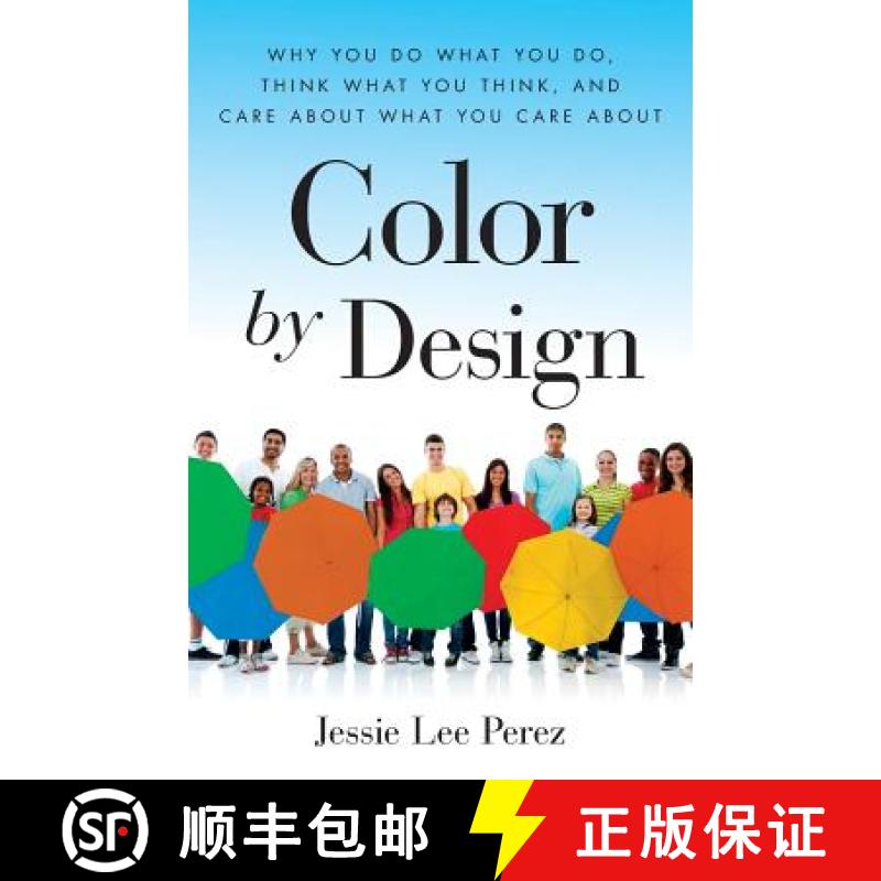【3-4周达】Color By Design: Why You Do What You Do, Think What You Think, and Care about What You Car... [9781544500713]