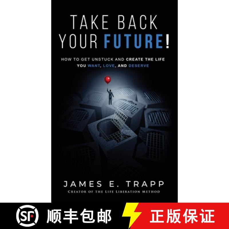【2-3周达】Take Back Your Future!: Get Unstuck and Create the Life You Want, Love, and Deserve [9781648267956]