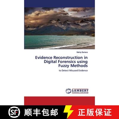 【3-4周达】Evidence Reconstruction in Digital Forensics using Fuzzy Methods [9783659677892]