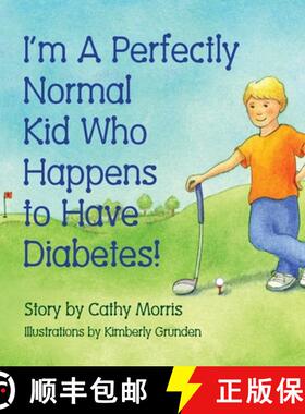 预订 I'm A Perfectly Normal Kid Who Happens to Have Diabetes! [9781934246856]