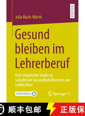 【3-4周达】Gesund bleiben im Lehrerberuf : Eine empirische Studie zu subjektiven Gesundheitstheorien ... [9783658329273]