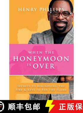 预订 When The Honeymoon is Over: Secrets to Rekindling the Fire & Keys to Fan the Flame [9781915147851]