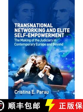 【3-4周达】Transnational Networking and Elite Self-Empowerment: The Making of the Judiciary in Contem... [9780197266403]