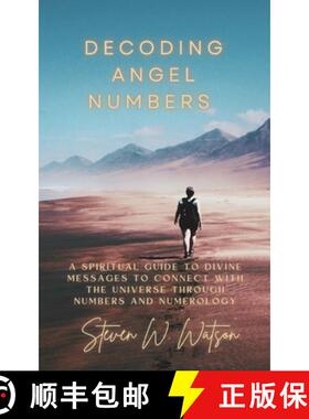 预订 Decoding Angel Numbers: A spiritual guide to divine messages to connect with the universe throug... [9781069138200]