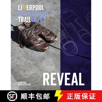 【3-4周达】Liverpool Irish Famine Trail: Reveal – A creative exploration in revealing Liverpool′s c... [9781739664022]