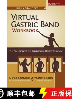 【3-4周达】Sheila Granger's Virtual Gastric Band Workbook: The Solution To The Worldwide Obesity Epid... [9780983278504]