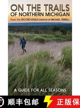 【3-4周达】On the Trails of Northern Michigan: A Guide for All Seasons [9781954786219]