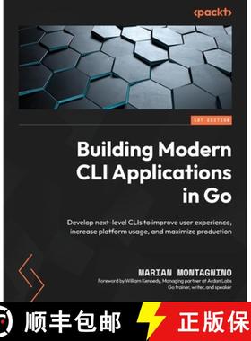 预订 Building Modern CLI Applications in Go: Develop next-level CLIs to improve user experience, incr... [9781804611654]