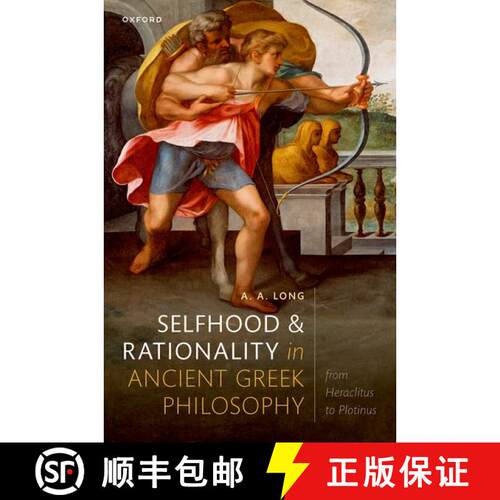 【3-4周达】精装 Selfhood and Rationality in Ancient Greek Philosophy: From Heraclitus to Plotinus [9780198803393]