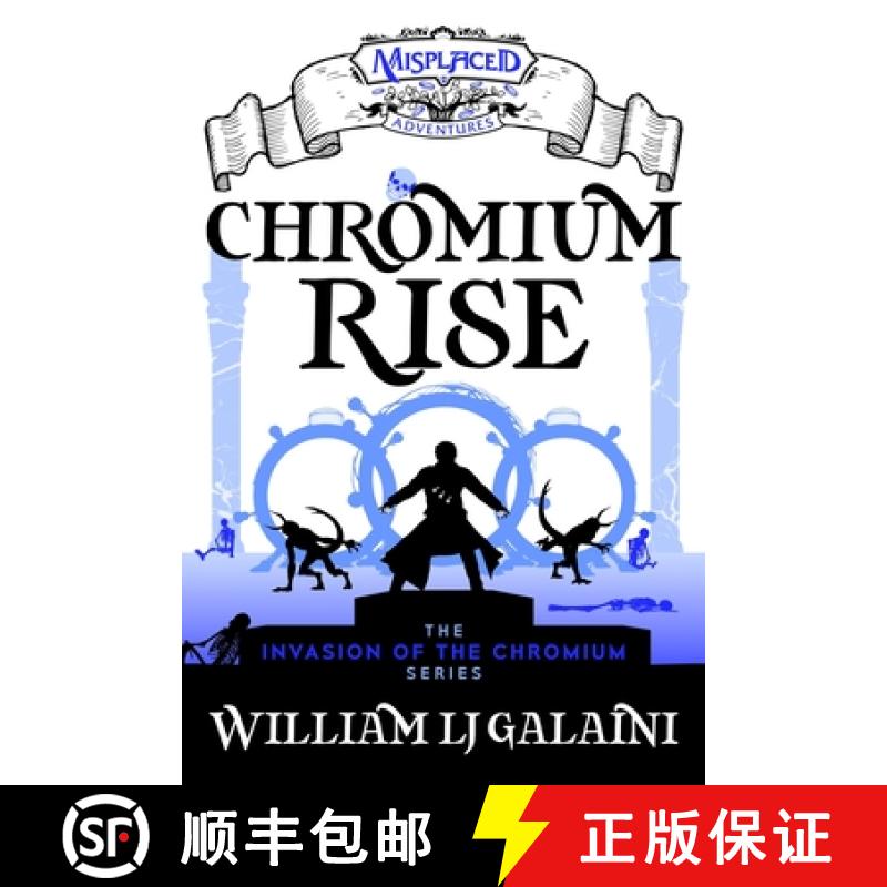 【2-3周达】Chromium Rise - A Misplaced Adventures Novel [9781951445621]