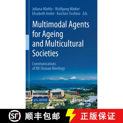【3-4周达】Multimodal Agents for Ageing and Multicultural Societies : Communications of NII Shonan Me... [9789811634789]
