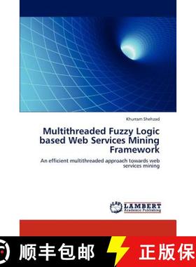 预订 Multithreaded Fuzzy Logic based Web Services Mining Framework [9783847378259]