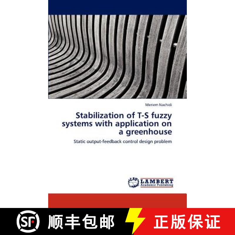 预订 Stabilization of T-S fuzzy systems with application on a greenhouse [9783659201509]