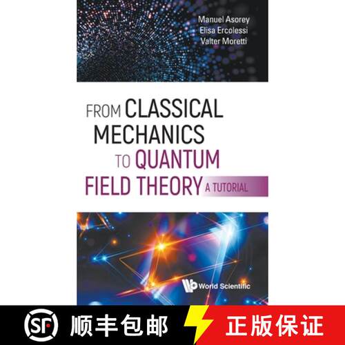 预订 精装 From Classical Mechanics to Quantum Field Theory, a Tutorial [9789811210488]