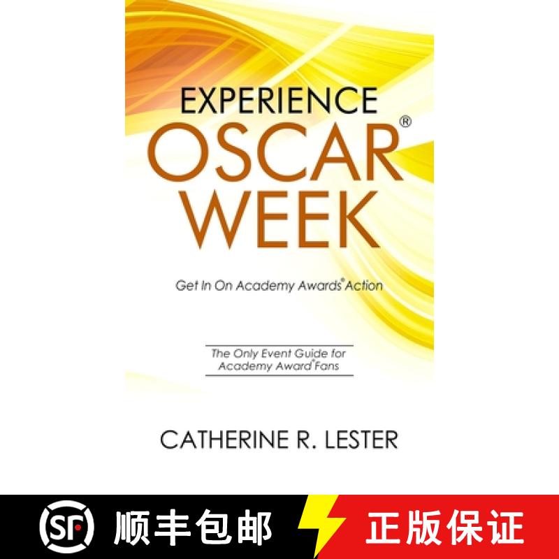 【3-4周达】Experience Oscar Week: Get In On Academy Awards Action: The Only Event Guide for Academy A... [9780578442013]