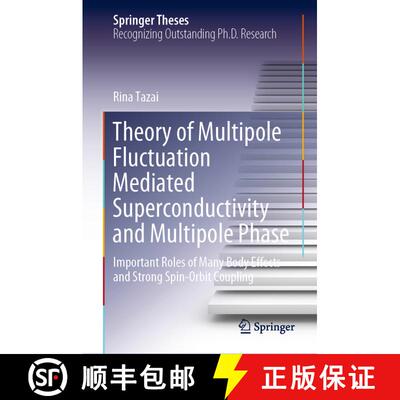 【3-4周达】Theory of Multipole Fluctuation Mediated Superconductivity and Multipole Phase : Important... [9789811610257]