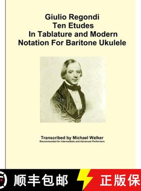 预订 Giulio Regondi Ten Etudes In Tablature and Modern Notation For Baritone Ukulele [9781365814129]