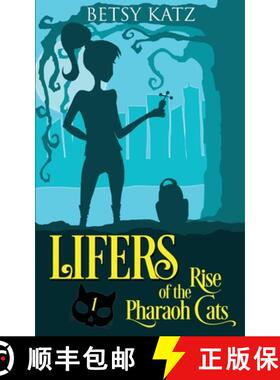 预订 Rise of the Pharaoh Cats: A Monster-Hunting Adventure with the LIFERS [9780996698429]