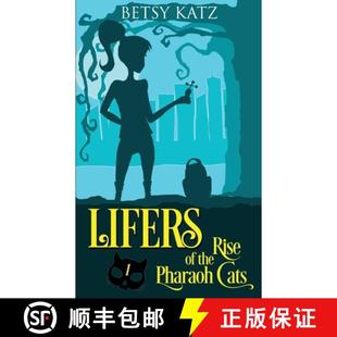 【3-4周达】Rise of the Pharaoh Cats: A Monster-Hunting Adventure with the LIFERS [9780996698429]