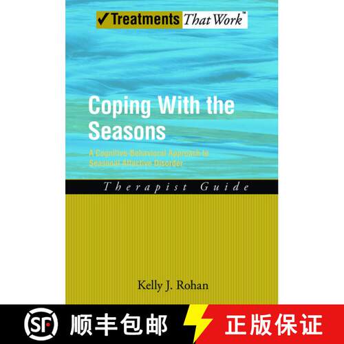 【3-4周达】Coping with the Seasons: Therapist Guide: A Cognitive-Behavioral Approach to Seasonal Affe... [9780195341089]