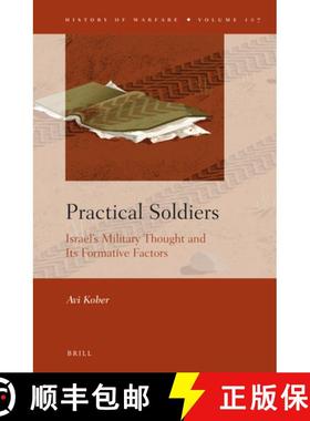 预订 Practical Soldiers: Israel's Military Thought and Its Formative Factors [9789004306530]