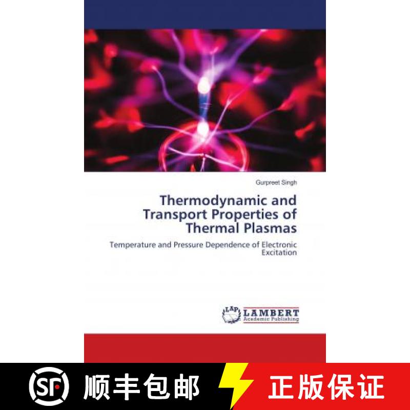预订 Thermodynamic and Transport Properties of Thermal Plasmas [9786139903603]