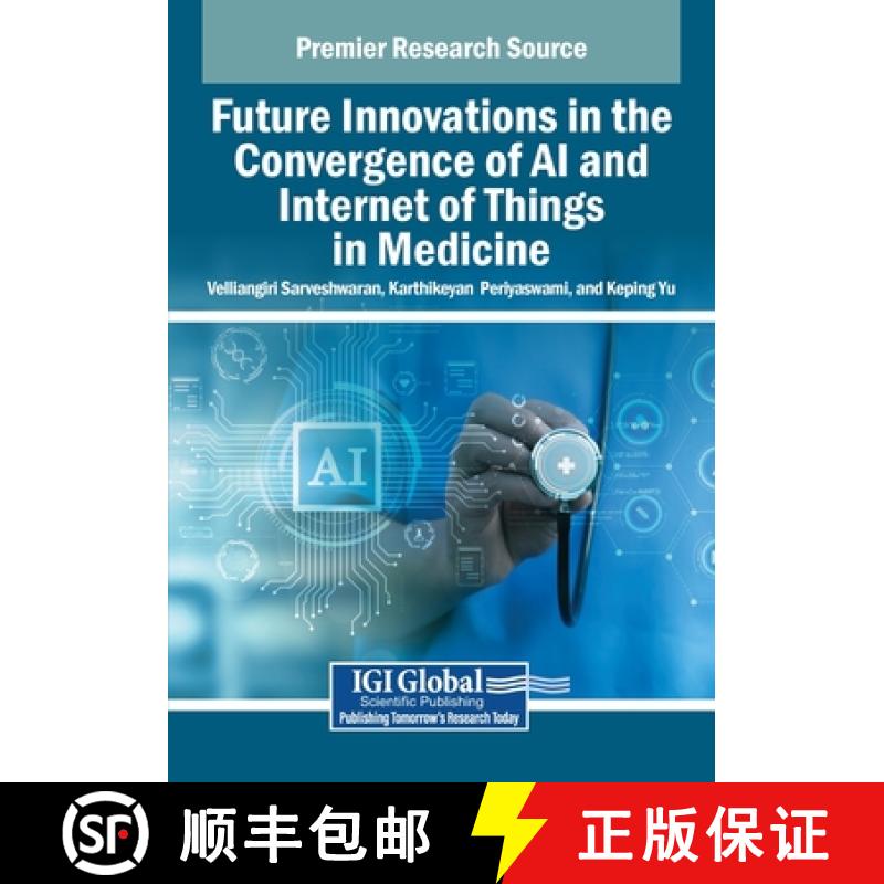 【2-3周达】Future Innovations in the Convergence of AI and Internet of Things in Medicine [9798369377048]