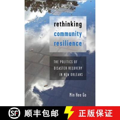 【3-4周达】Rethinking Community Resilience – The Politics of Disaster Recovery in New Orleans [9781479804900]