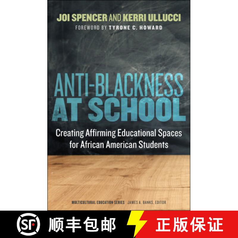 【3-4周达】Anti-Blackness at School: Creating Affirming Educational Spaces for African American Students [9780807767573]