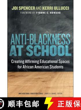 【3-4周达】Anti-Blackness at School: Creating Affirming Educational Spaces for African American Students [9780807767573]