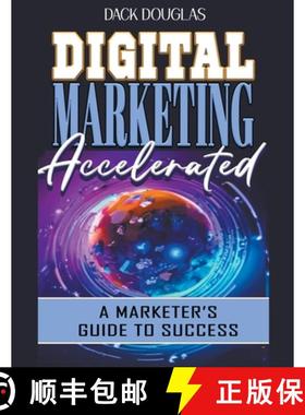 预订 Digital Marketing Accelerated: A Marketer's Guide To Success [9798223324188]