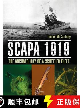 【3-4周达】Scapa 1919: The Archaeology of a Scuttled Fleet [9781472828903]