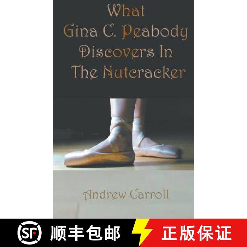 【2-3周达】What Gina C. Peabody Discovers In The Nutcracker [9781787233751]