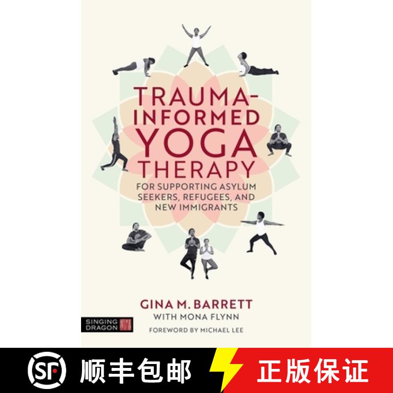 【3-4周达】Trauma-Informed Yoga Therapy for Supporting Asylum Seekers, Refugees, and New Immigrants [9781805013556]
