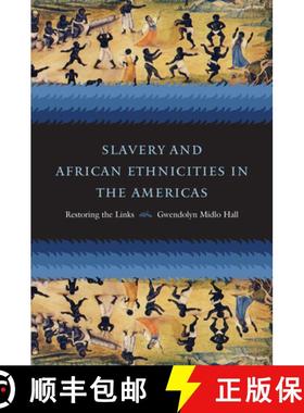 预订 Slavery and African Ethnicities in the Americas: Restoring the Links [9780807858622]